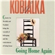 Kobialka - Going Home Again